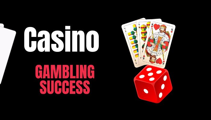 Casino Gambling Success